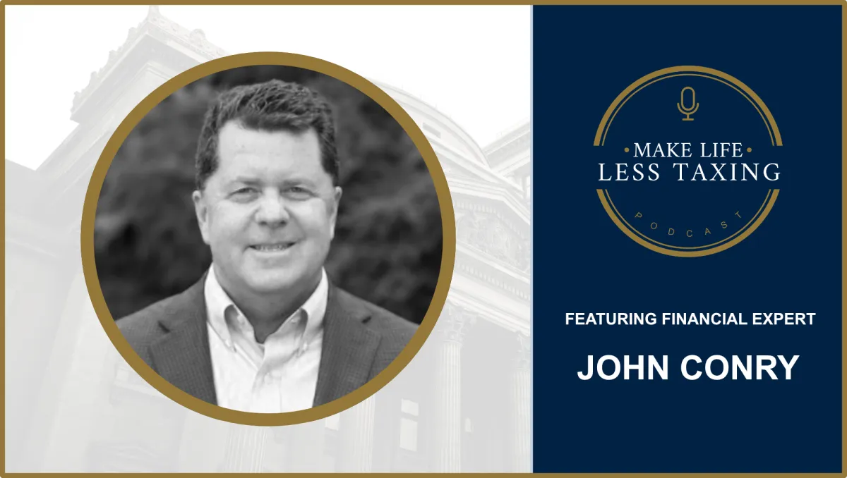 John Conry | Make Life Less Taxing Podcast