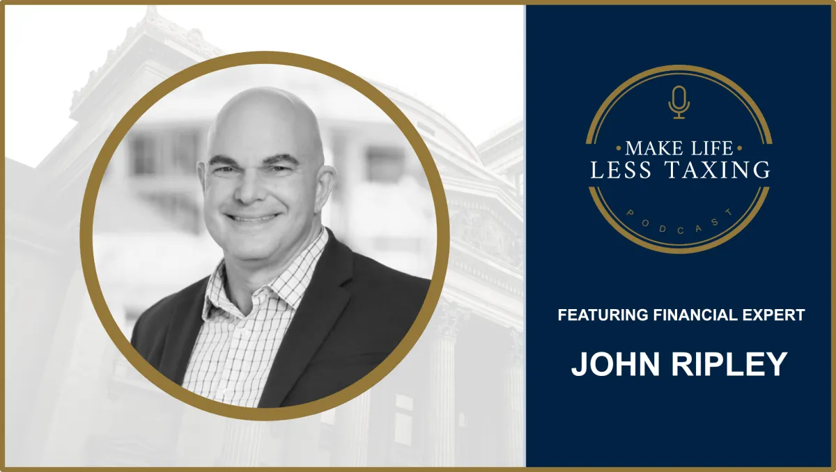 John Ripley | Make Life Less Taxing Podcast