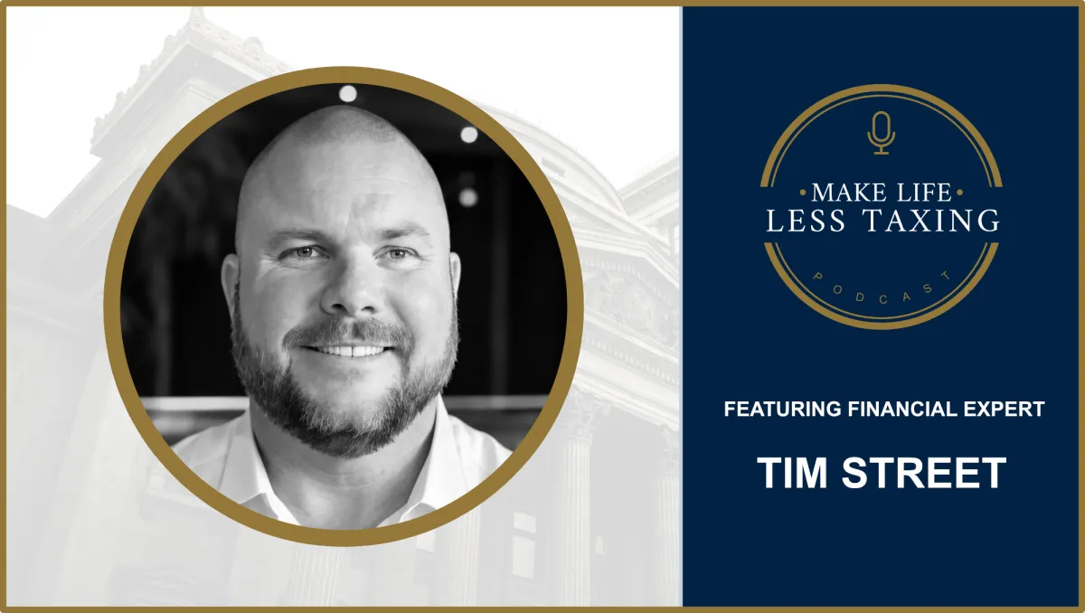 Tim Street | Make Life Less Taxing Podcast