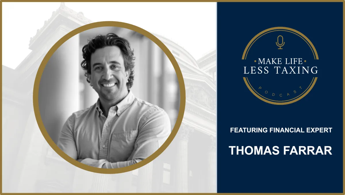 Thomas Farrar | Make Life Less Taxing Podcast