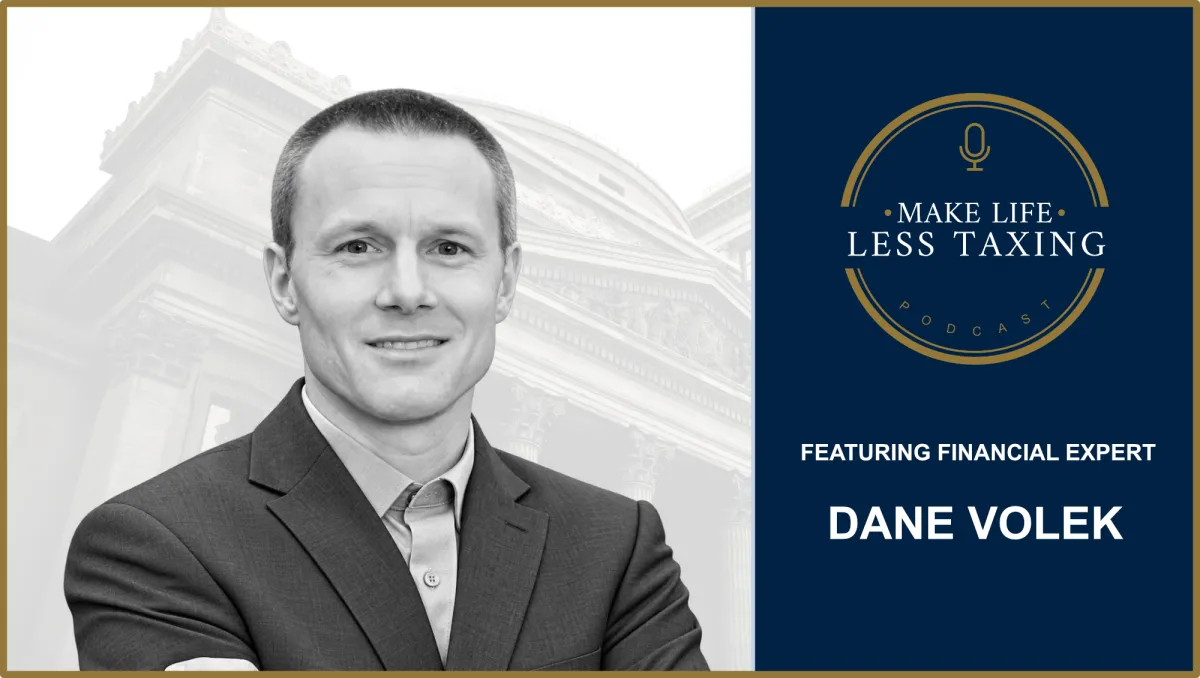 Dane Volek | Make Life Less Taxing Podcast