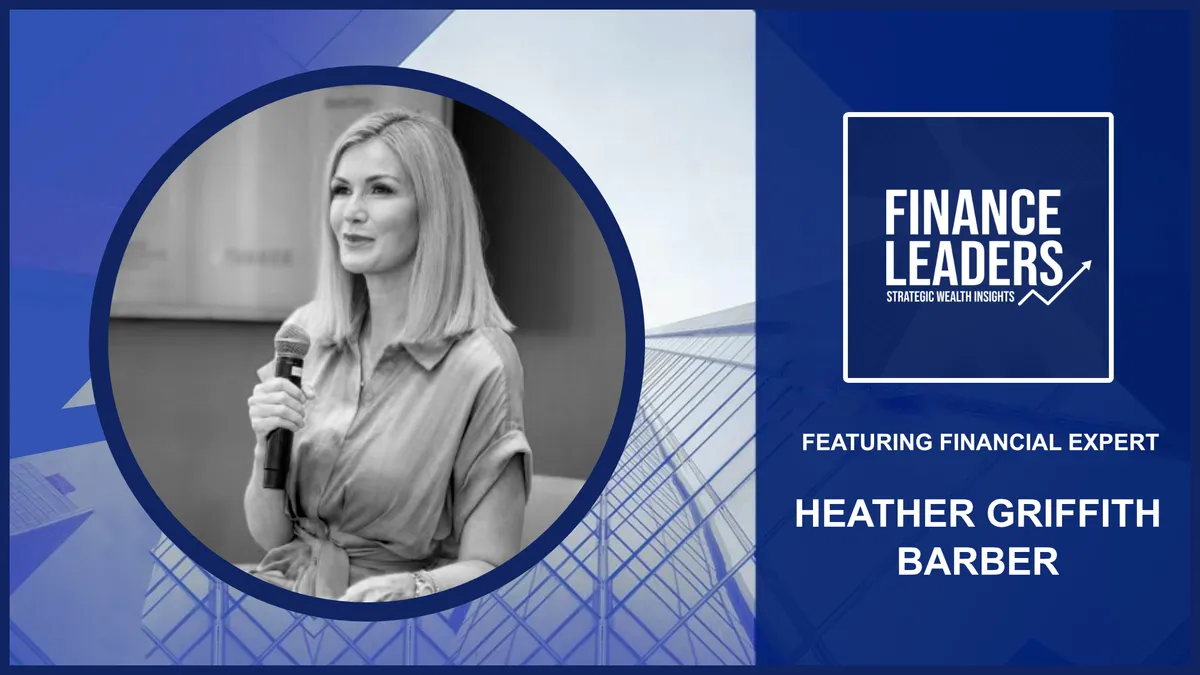 Heather Griffith Barber | Finance Leaders Podcast