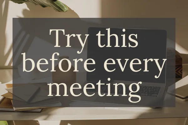 Try this before every meeting