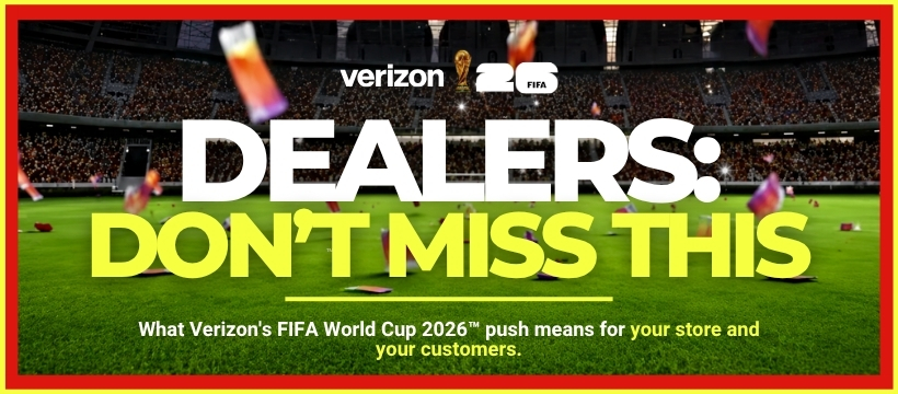 What Verizon’s FIFA World Cup 2026 Push Means for Wireless Dealers