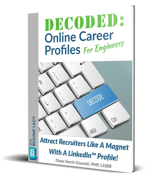 Image of Blue and silver book cover for the book Decoded: Online Career Profiles for Engineers, Attract Recruiters Like A Magnet with a LinkedIn Profile, from Ask The Resume Lady