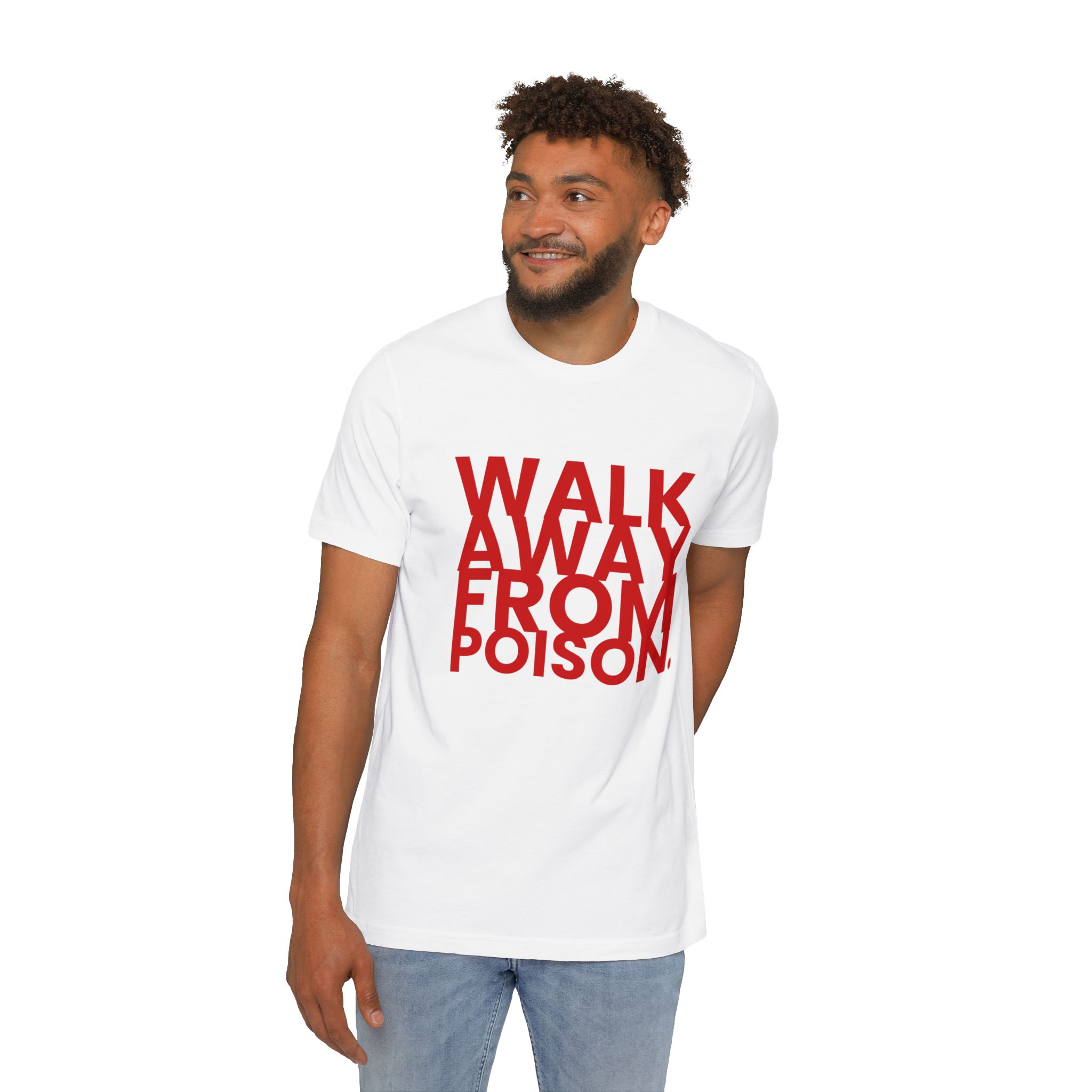 Crisp product image of a white tee with bold black lettering 'Walk Away From Poison' photographed on a flat lay, high detail on print and fabric texture, 3:2 framing.