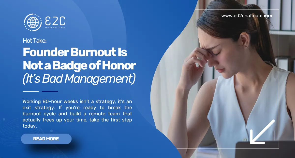 Hot Take: Founder Burnout Is Not a Badge of Honor (It’s Bad Management)