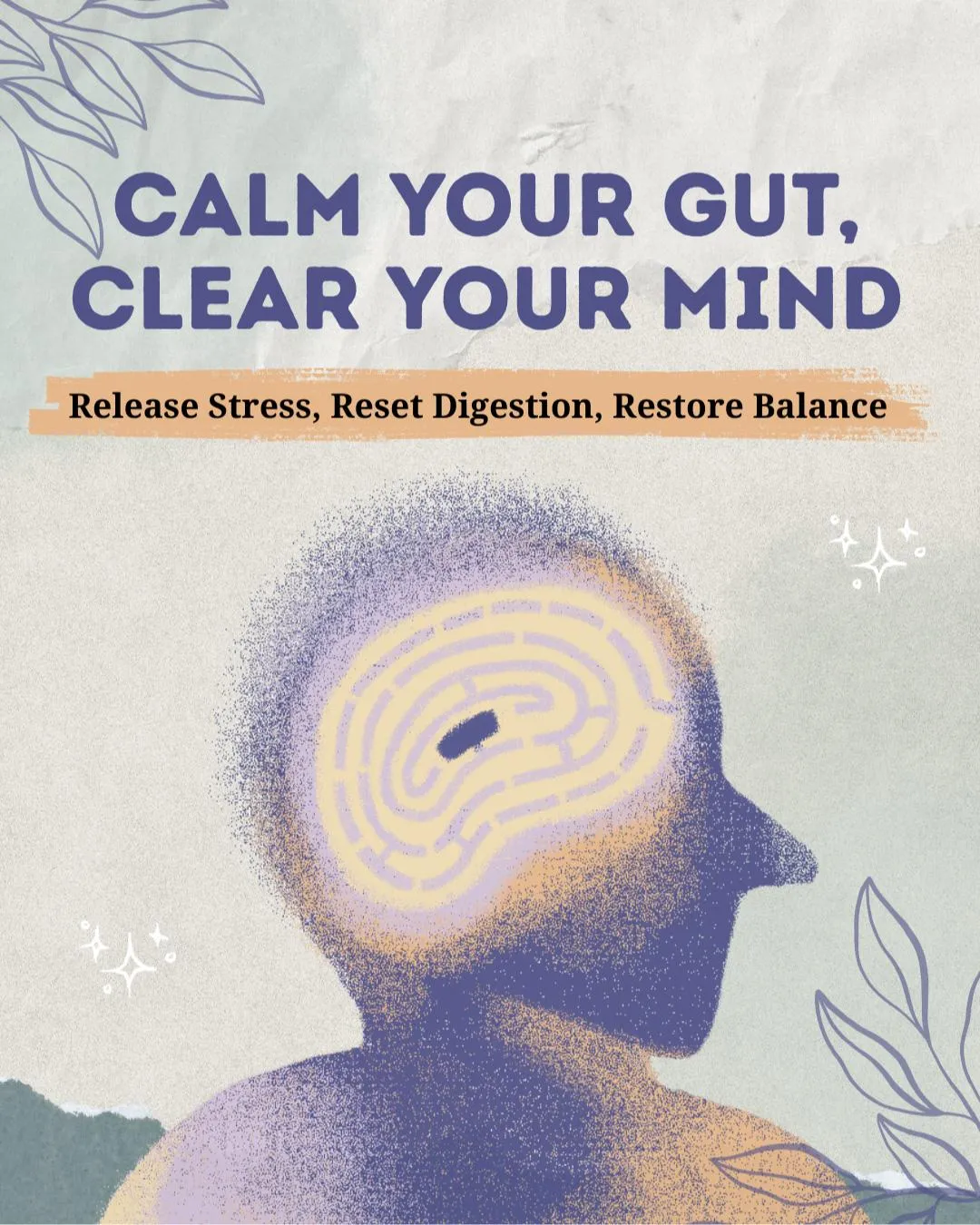 Flyer for Calm Your Gut, Clear Your Mind workshop—holistic mind-body event on stress relief, gut health, and restoring balance
