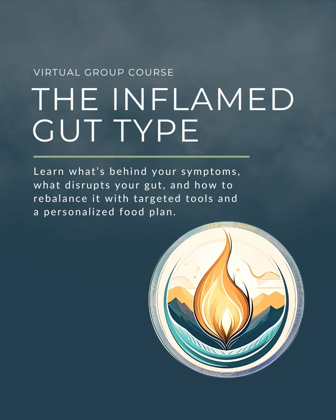 Flyer for The Inflamed Gut Group Course inviting participants to learn what is behind their symptoms, what disrupts the gut, and how to rebalance it with targeted tools and a personalized food plan.