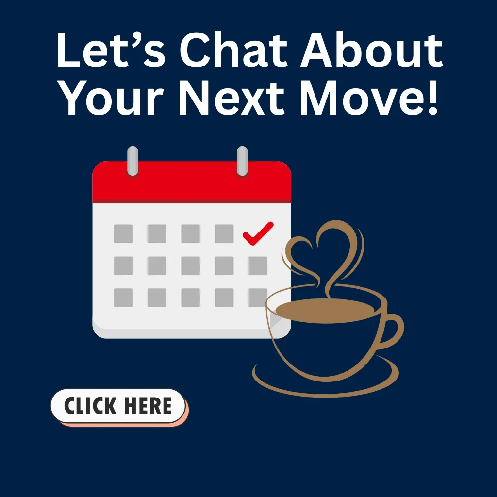 Let’s Chat About Your Next Move! Schedule a meeting