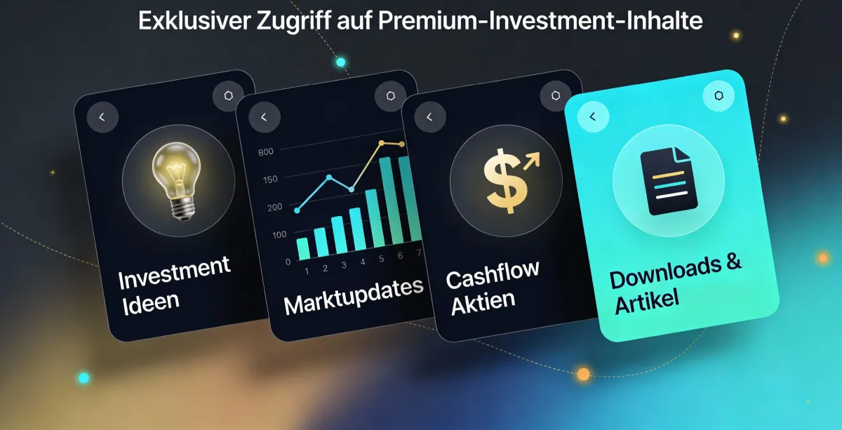 Exklusiver Content: Investment Ideen, Marktupdates und mehr