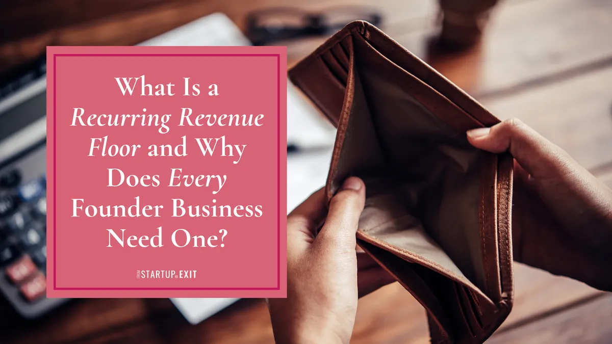 The text 'What Is a Recurring Revenue Floor and Why Does Every Founder Business Need One?' over an image of an empty wallet