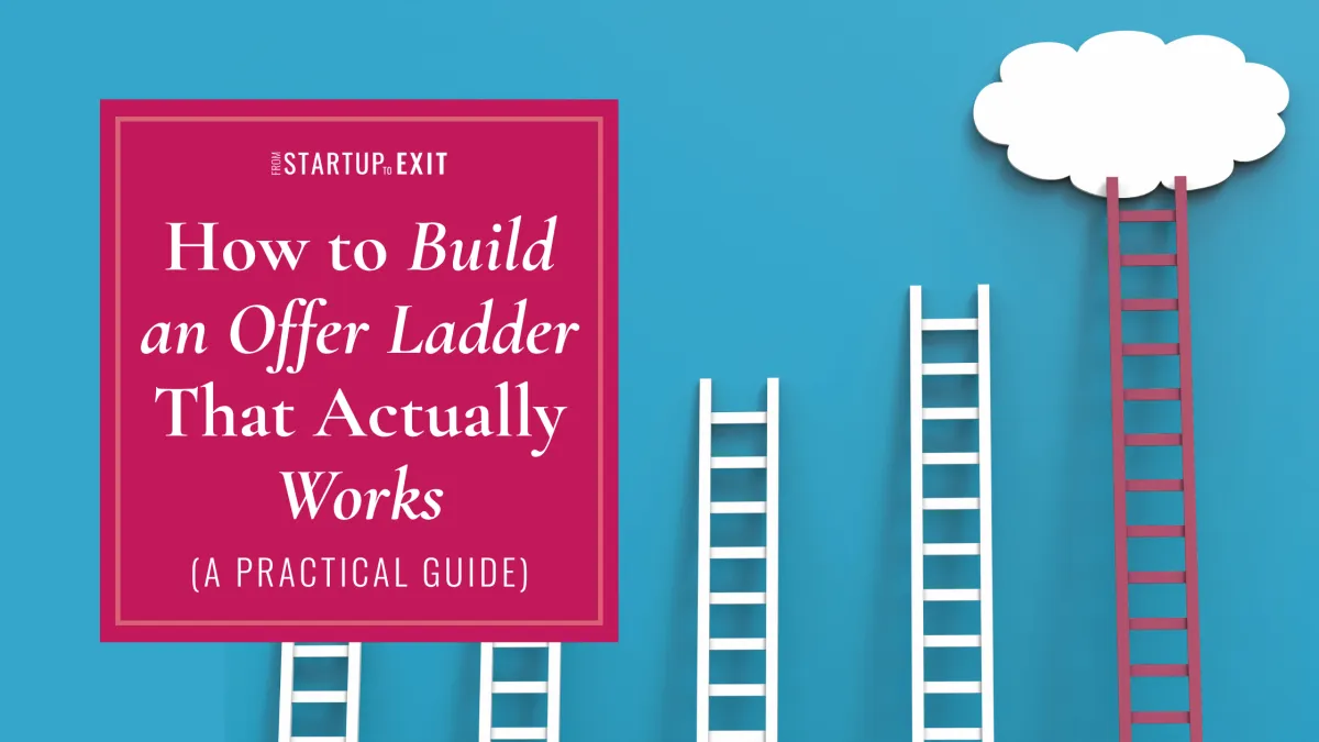 'How to Build an Offer Ladder That Actually Works (A Practical Guide)' over a graphic of five ladders reaching for a cloud