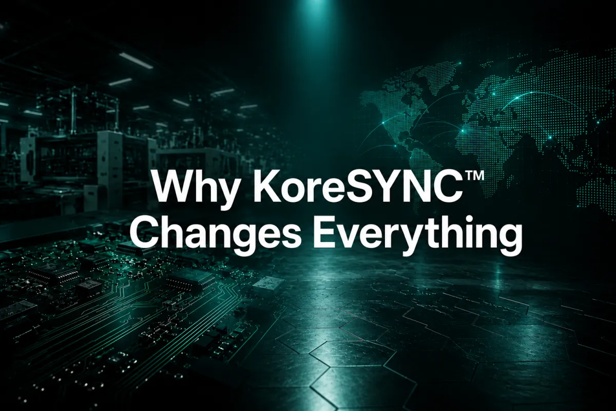 Why KoreSYNC™ Changes Everything
