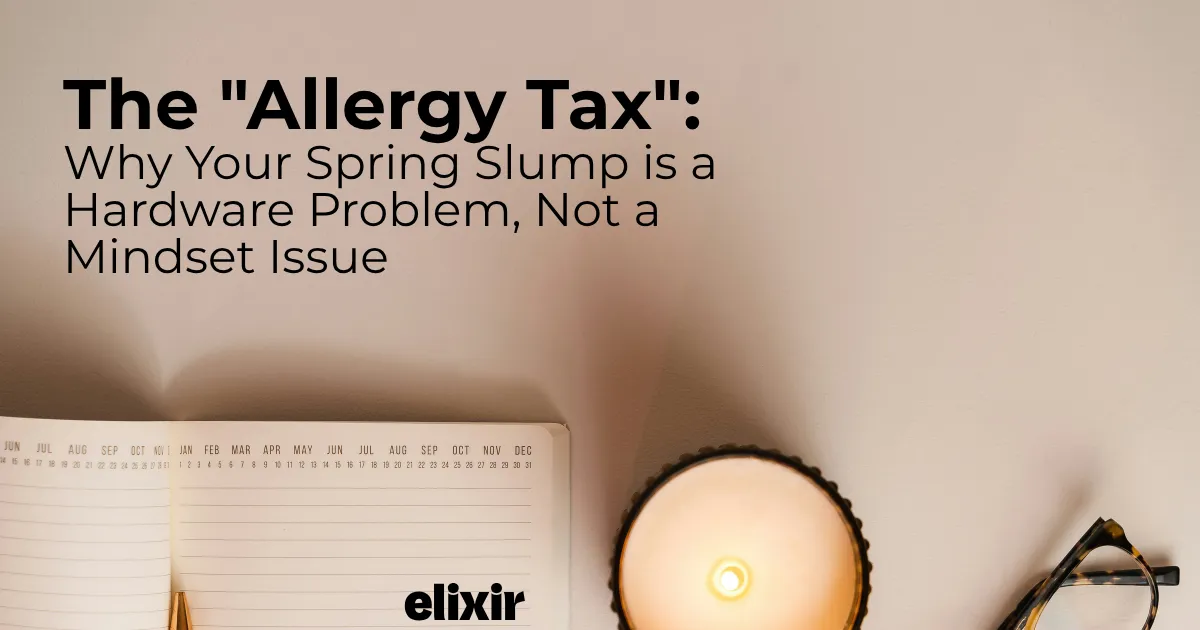 The "Allergy Tax": Why Your Spring Slump is a Hardware Problem, Not a Mindset Issue