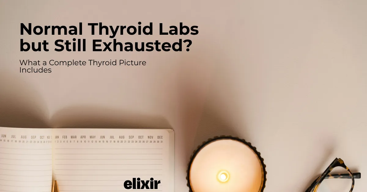 Normal Thyroid Labs but Still Tired? | Elixir, Bend OR