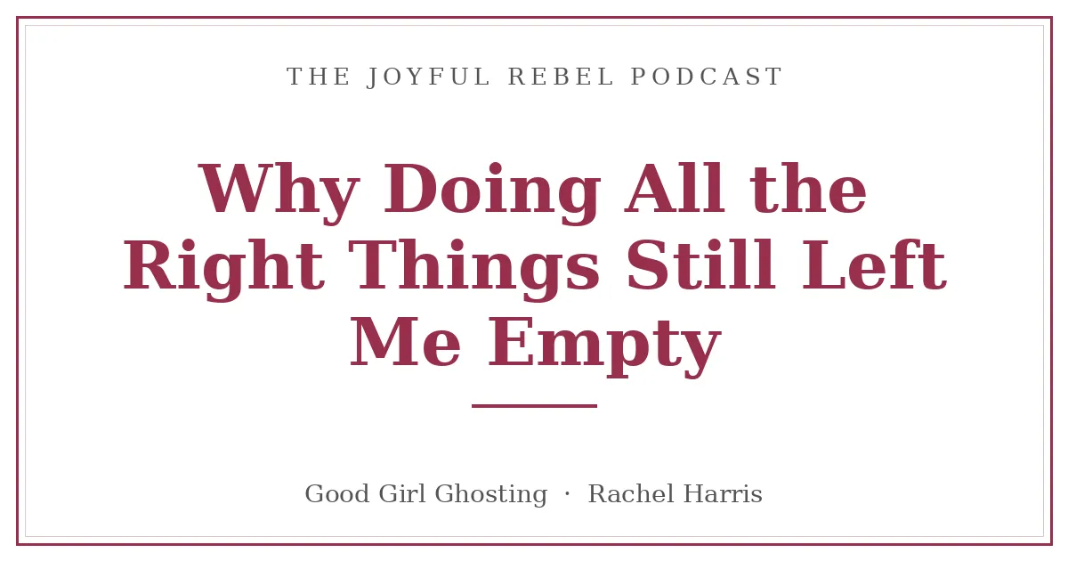 Why Doing All the Right Things Still Left Me Empty