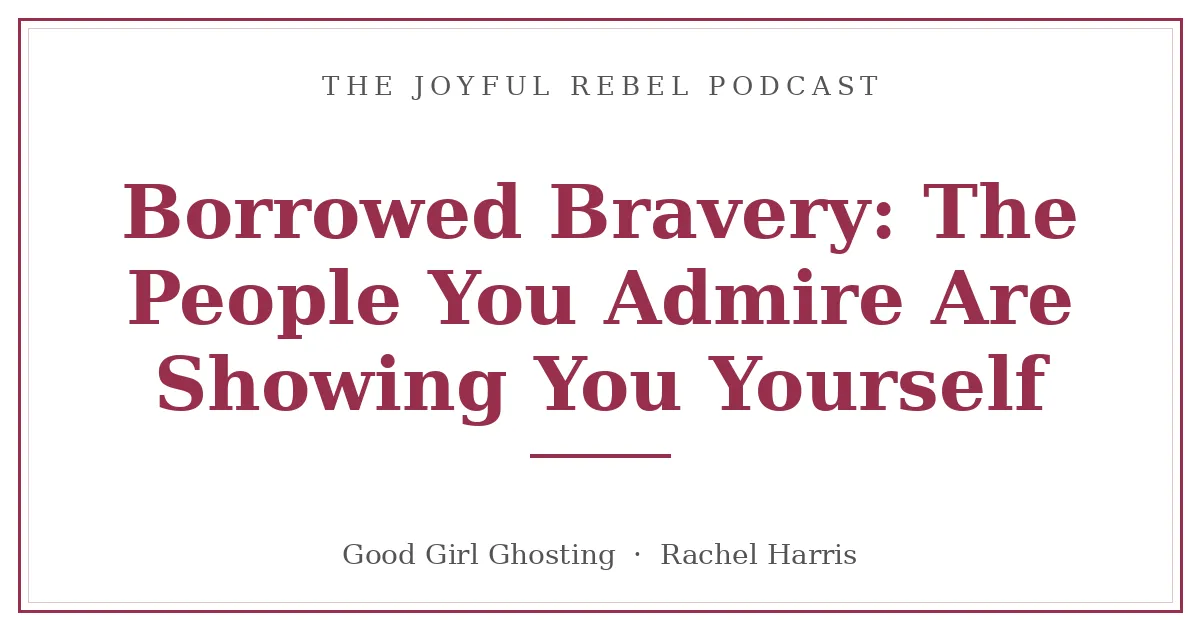 borrowed bravery