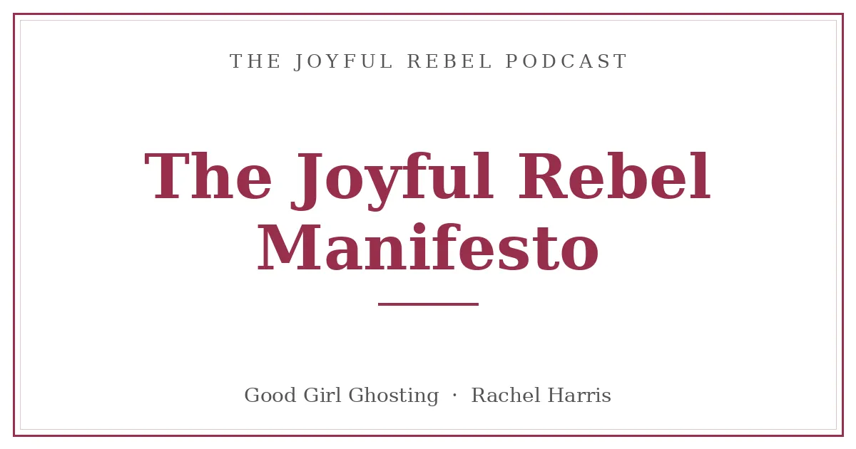 The Joyful Rebel Manifesto | Why I'm Done Shrinking (And You Might Be Too)