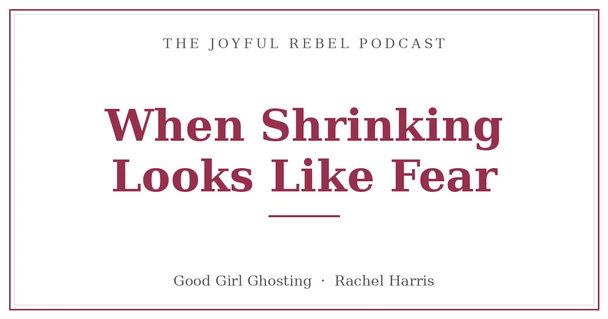 When Shrinking Looks Like Faith