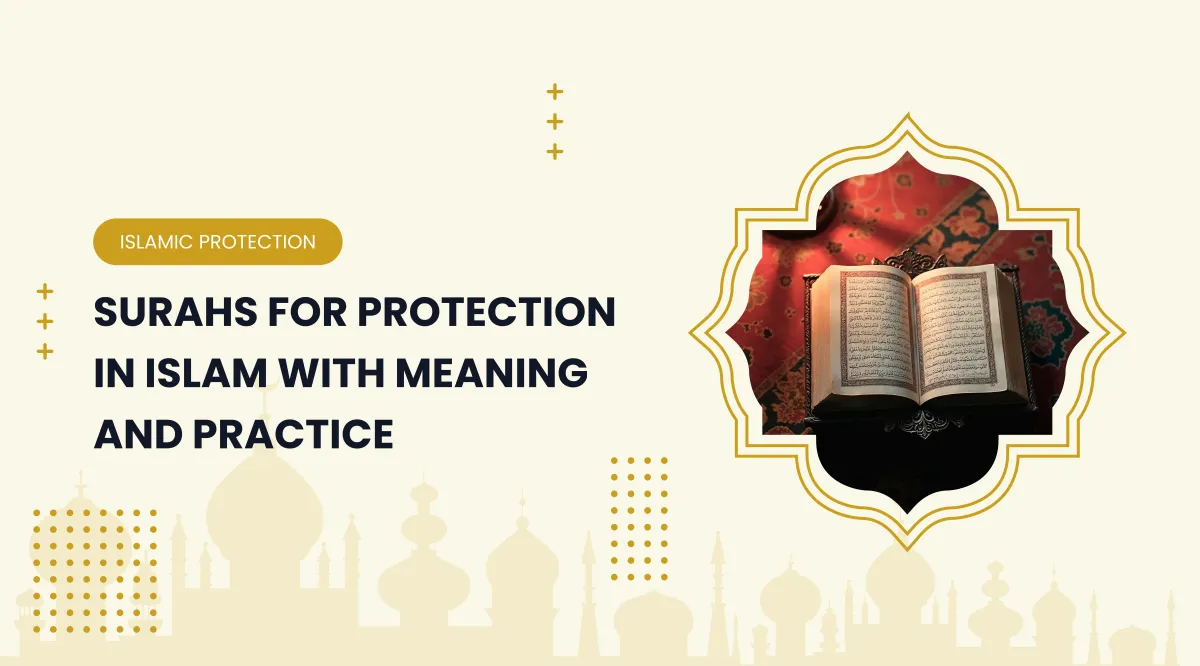 Surahs for Protection in Islam With Meaning and Practice