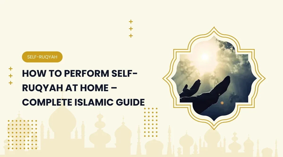 How to Perform Self-Ruqyah at Home – Complete Islamic Guide
