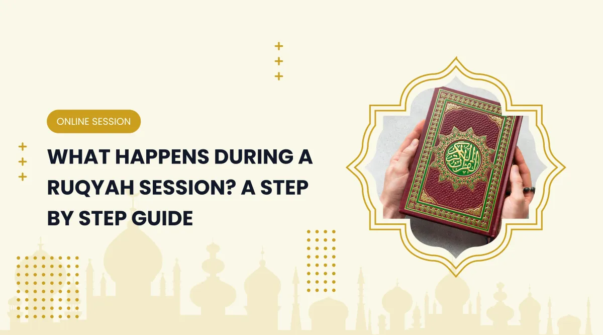 What Happens During a Ruqyah Session? A Step by Step Guide
