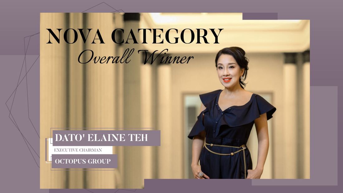  NOVA CATEGORY OVERALL WINNER - DATO' ELAINE TEH, OCTOPUS GROUP​