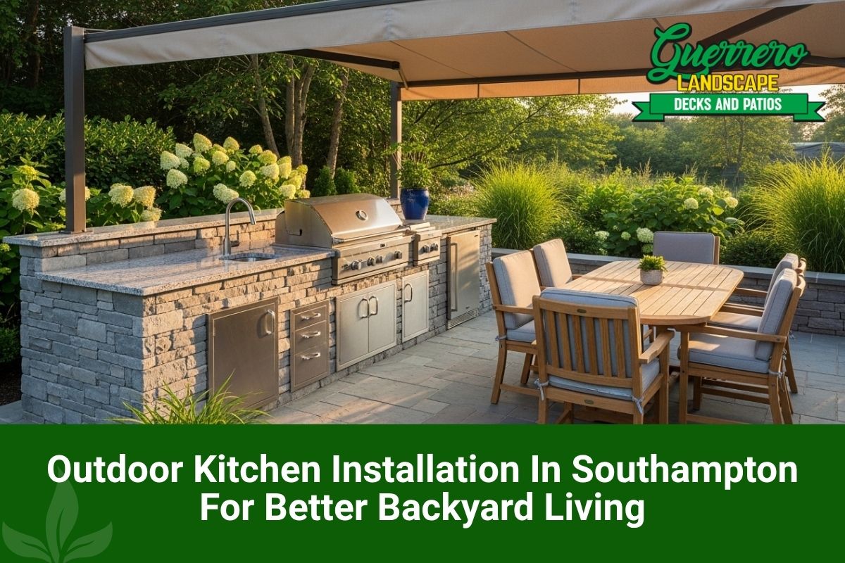 Outdoor Kitchen Installation In Southampton For Better Backyard Living
