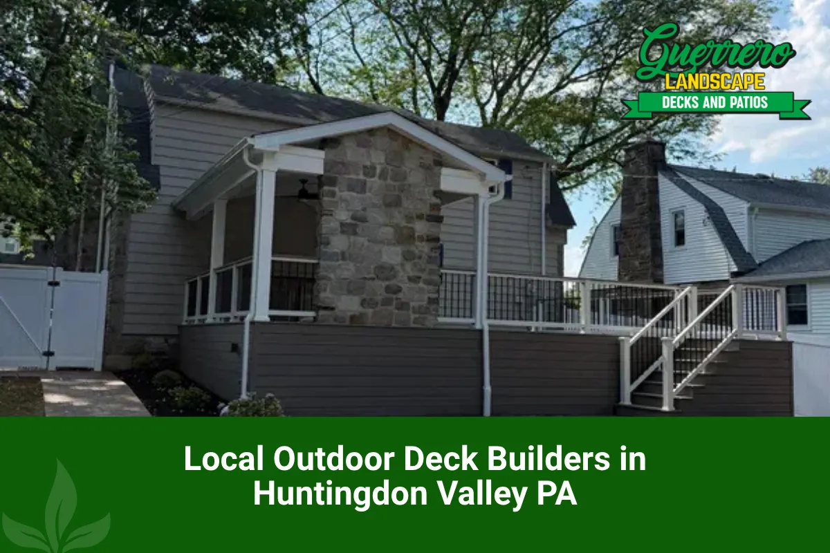 Local Outdoor Deck Builders in Huntingdon Valley PA