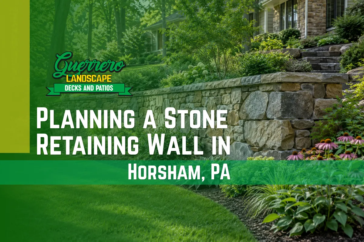 Planning a Stone Retaining Wall in Horsham, PA