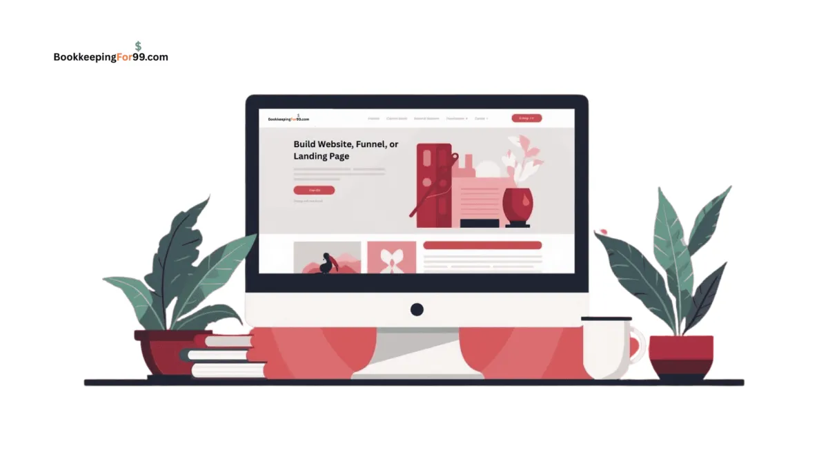 Illustration of a small business website and sales funnel builder showing a desktop screen with a professional landing page, used by small business owners to create websites, funnels, and lead capture pages with BookkeepingFor99.com