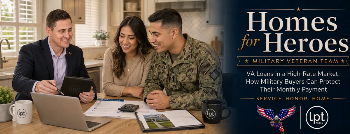 VA Loans in a High-Rate Market: How Military Buyers Can Protect Their Monthly Payment