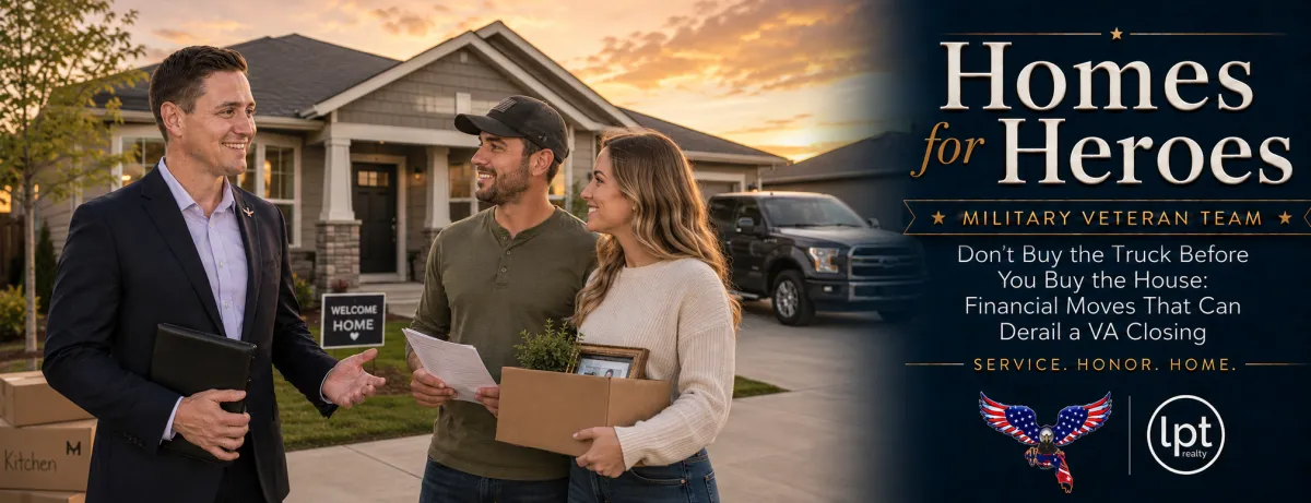Don’t Buy the Truck Before You Buy the House: Financial Moves That Can Derail a VA Closing