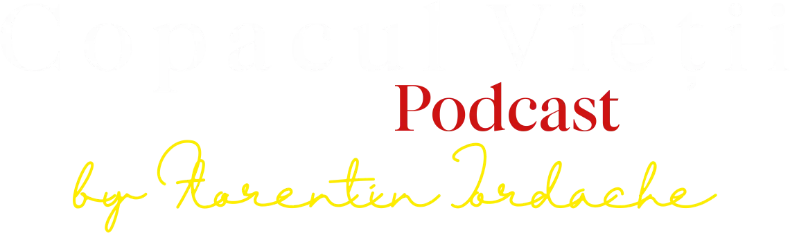 Podcast Copacul Vietii by Florentin Iordache