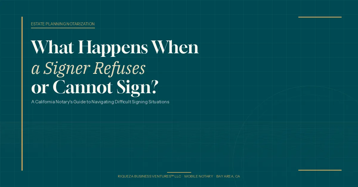 What Happens When a Signer Refuses or Cannot Sign? A California Notary's Guide
