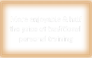 Cheaper than traditional personal training