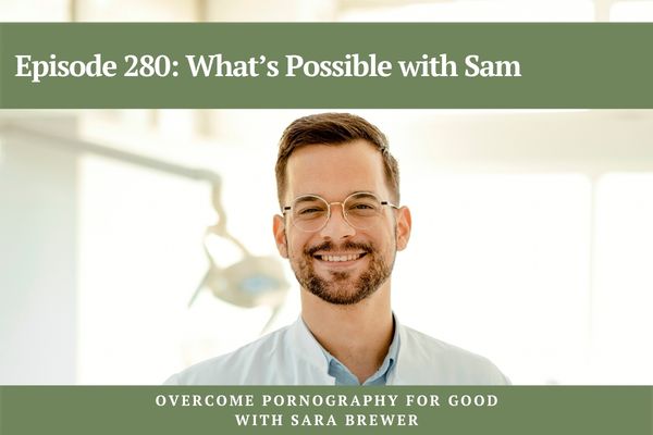 Episode 280: What’s Possible with Sam