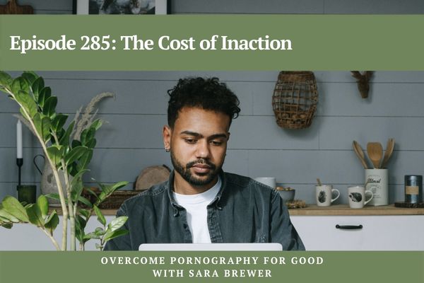 Episode 285: The Cost of Inaction