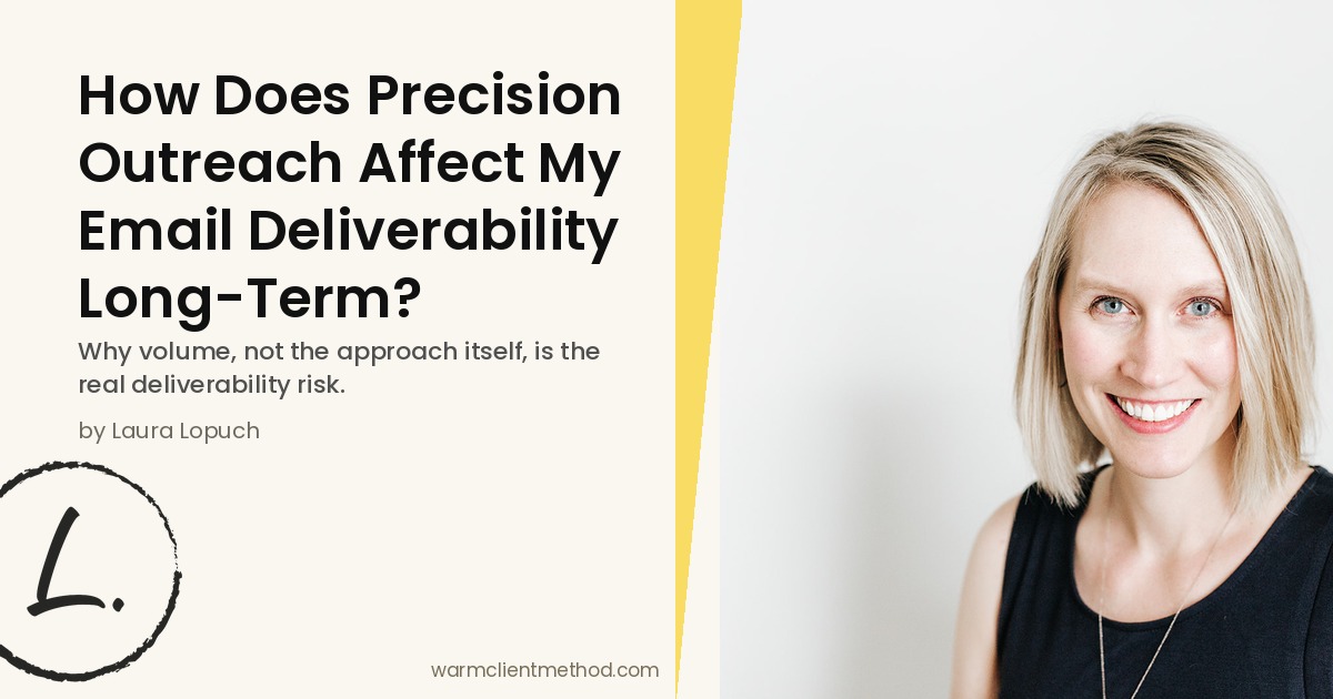 How Does Your Precision Outreach Approach Affect My Email Deliverability Long-Term?