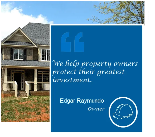Form the Oner - We help property owners protect their greatest investment - Edgar Raymundo