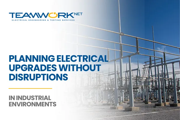 Planning Electrical Upgrades Without Disrupting Industrial Operations