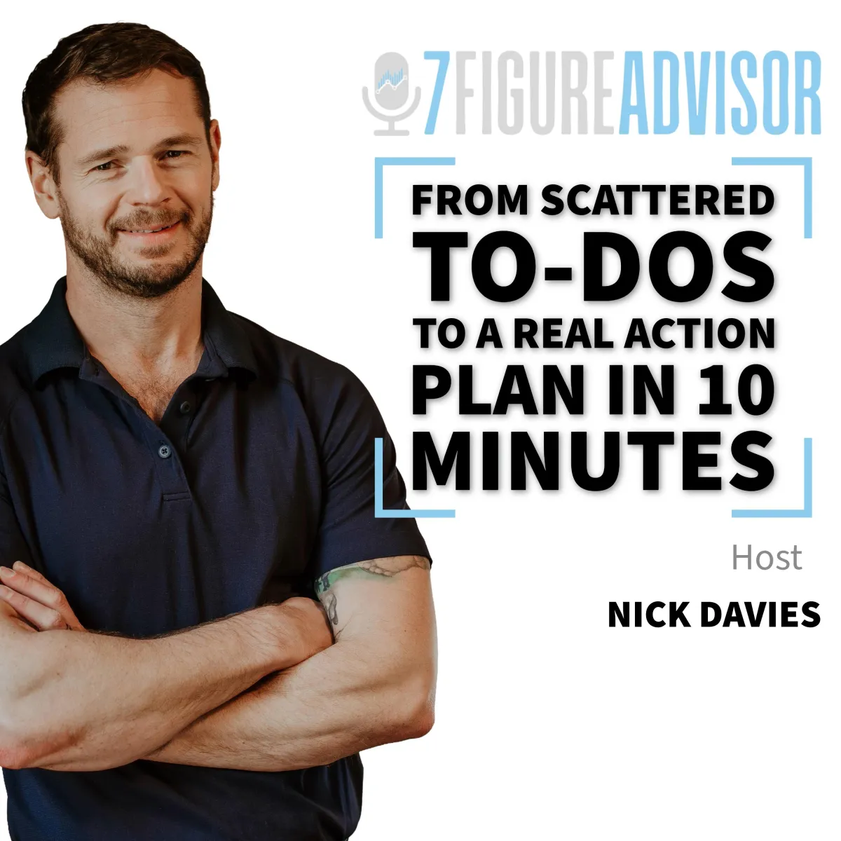 From Scattered To-Dos to a Real Action Plan in 10 Minutes