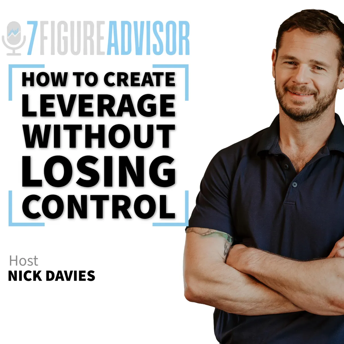 How to Create Leverage Without Losing Control