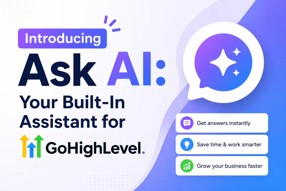 Introducing Ask AI: Your Built-In Assistant for GoHighLevel