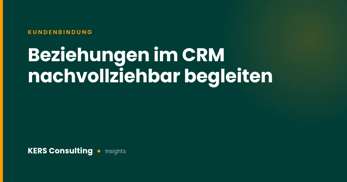 Kundenbindung im Autohaus: Beziehungen im CRM nachvollziehbar begleiten
