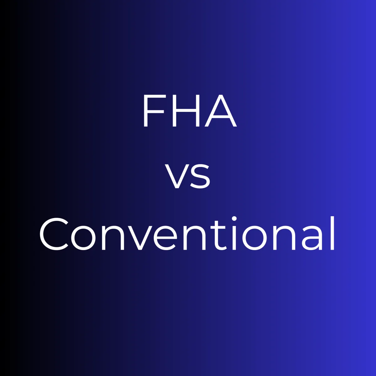 FHA vs Conventional Loans in Arizona comparison for San Tan Valley homebuyers