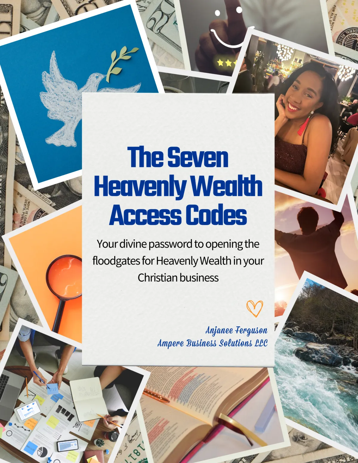 The Seven Heavenly Wealtjh Access Codes - An e-book from Anjanee Ferguson-Smith and Operating in Overflow of Ampere Business Solutions