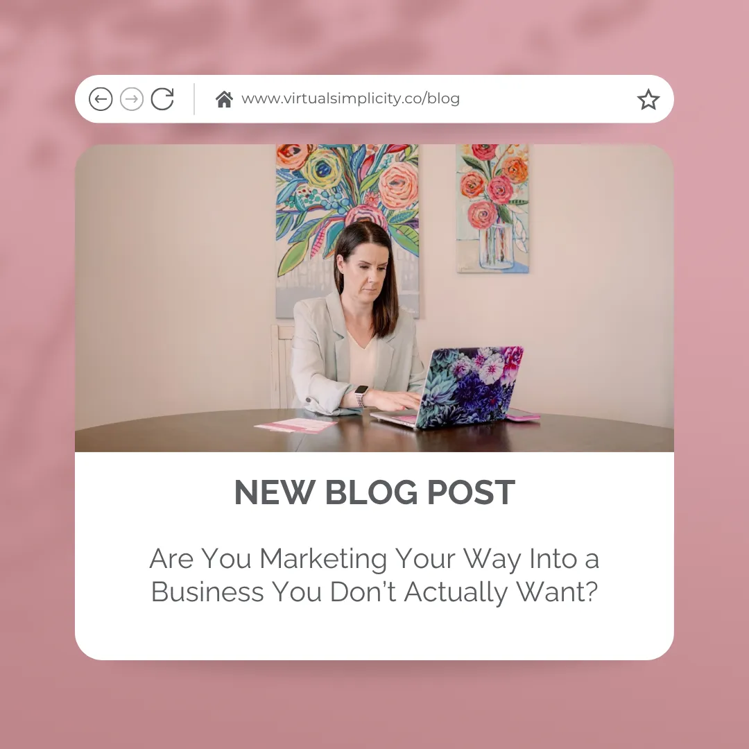 Are You Marketing Your Way Into a Business You Don’t Actually Want?