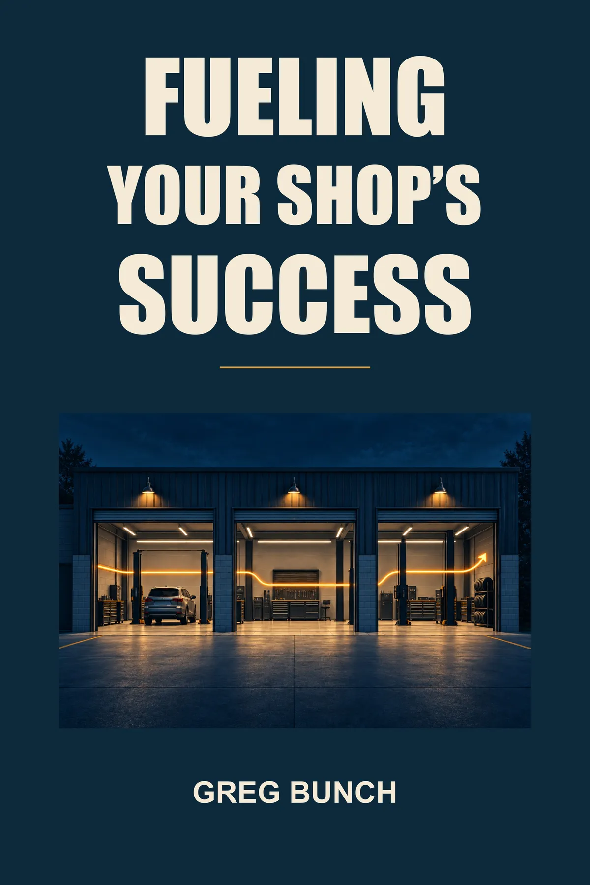 Fueling Your Shop’s Success by Greg Bunch